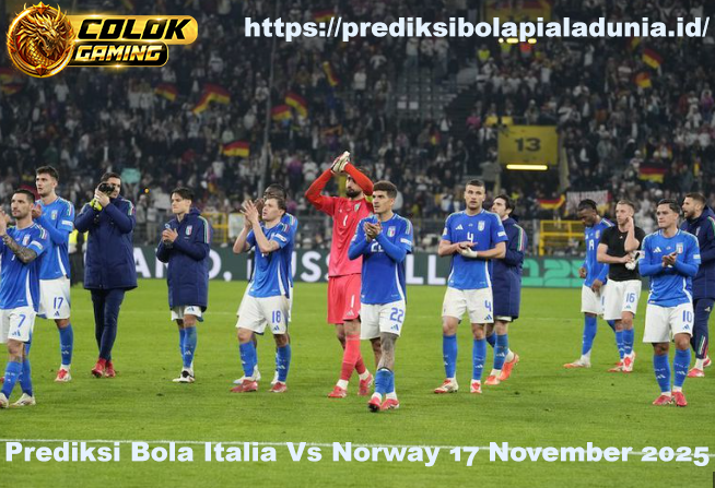 Prediksi Bola Italia Vs Norway 17 November 2025